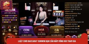 Luật Chơi Baccarat Sunwin Bạn Cần Nắm Vững Khi Tham Gia